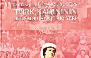 Bacıyan-ı Rumdan Günümüze Türk Kadının İktisadi Hayattaki Yeri