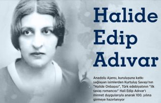 Türk edebiyatının ‘ilk savaş romancısı’ ve AA’nın isim annesi: Halide Edip Adıvar