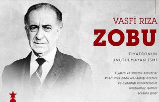 Tiyatronun unutulmayan ismi: Vasfi Rıza Zobu