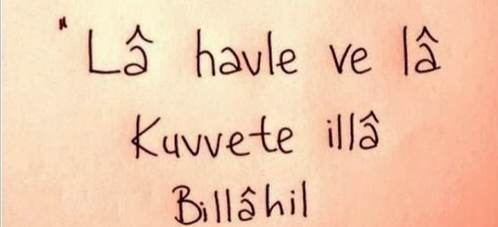 Rüyada La Havle Vela Kuvvete Dediğini Görmek