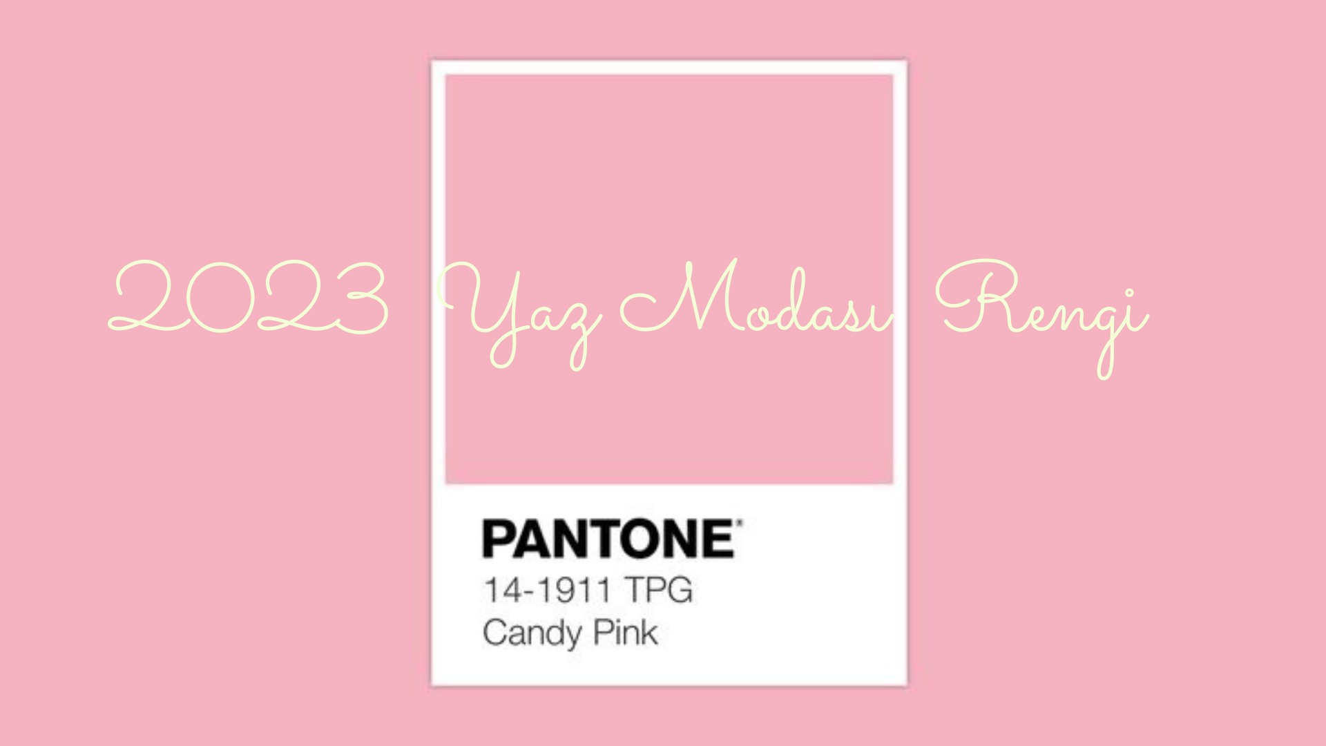 Pantone Renk Enstitüsü Açıkladı: Candy Pink Trendi Başlıyor